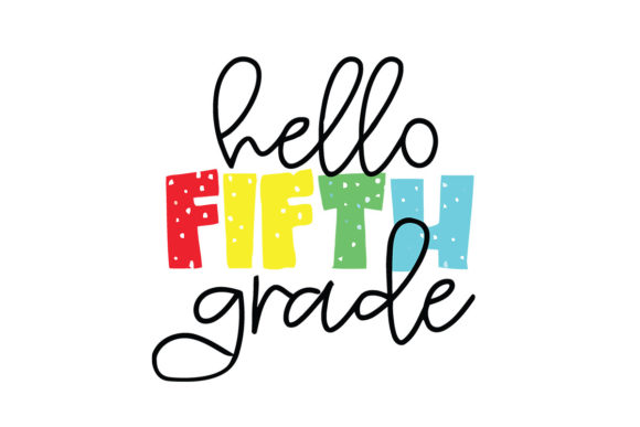 Hello Fifth Grade Back to School SVG: Projects and Ideas